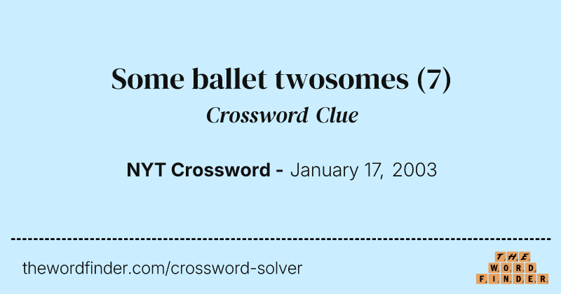 Some ballet twosomes crossword clue image