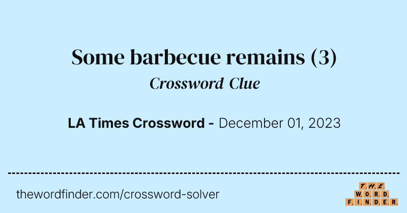 Some barbecue remains crossword clue image