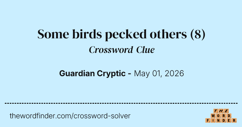Some birds pecked others crossword clue image