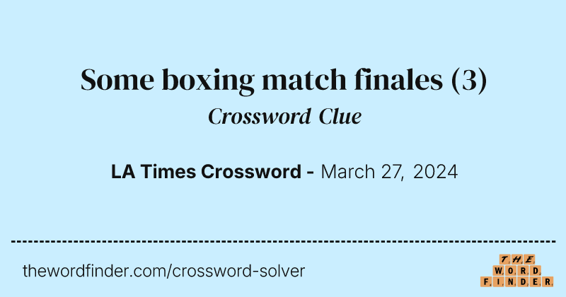 Some boxing match finales crossword clue image