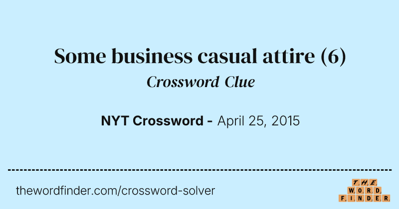 Some business casual attire crossword clue image