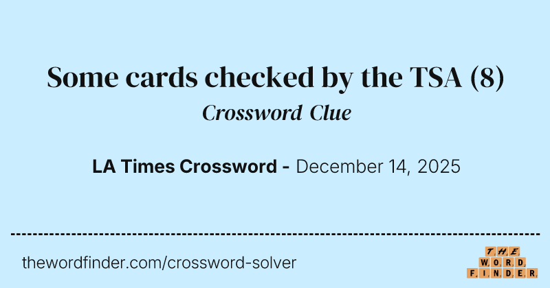 Some cards checked by the TSA crossword clue image