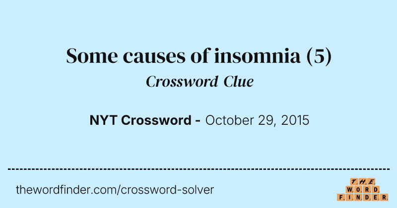 Some causes of insomnia crossword clue image