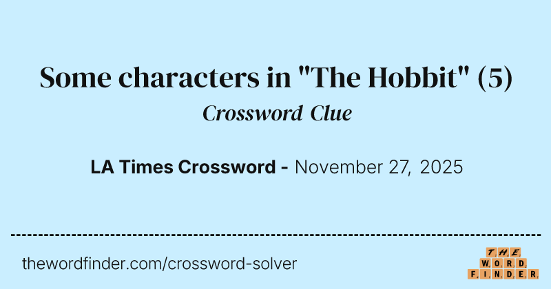 Some characters in "The Hobbit" crossword clue image