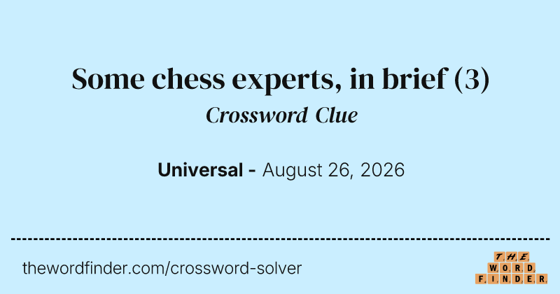 Some chess experts, in brief crossword clue image