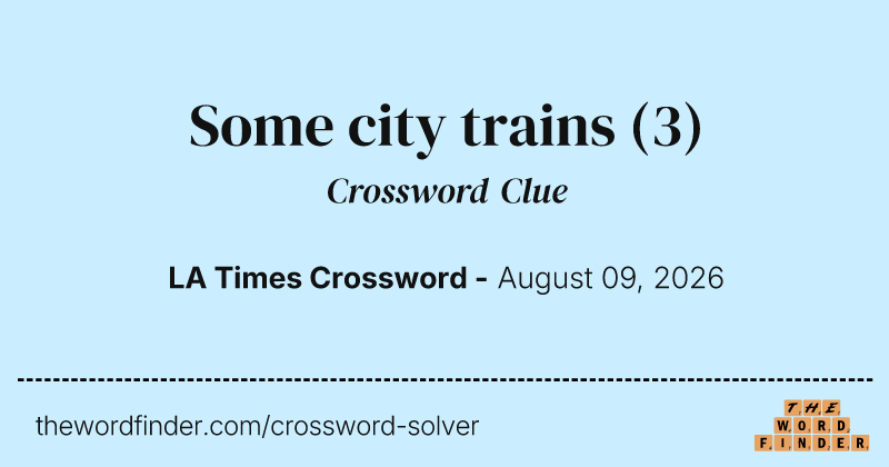 Some city trains crossword clue image