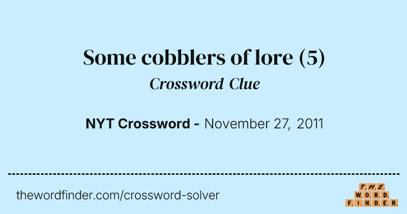 Some cobblers of lore crossword clue image