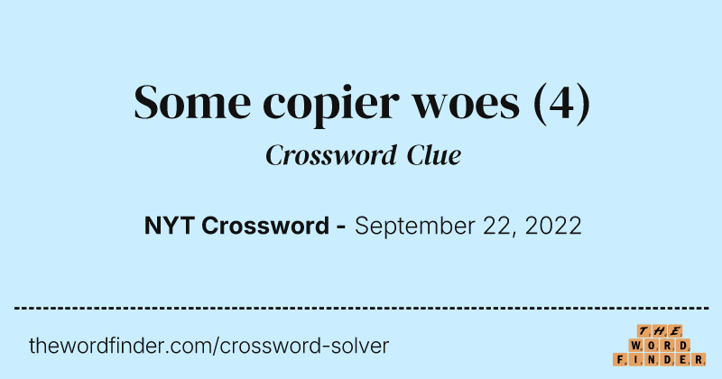 Some copier woes crossword clue image