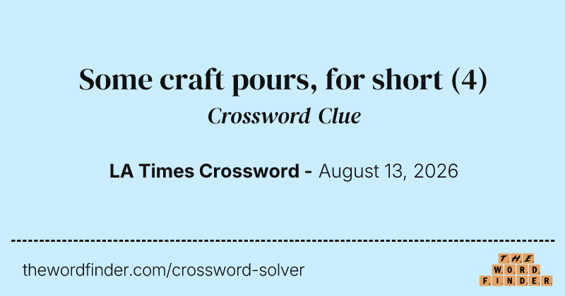 Some craft pours, for short crossword clue image