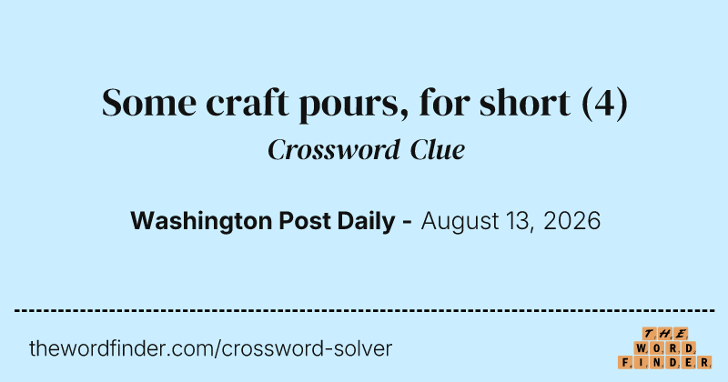 Some craft pours, for short crossword clue image