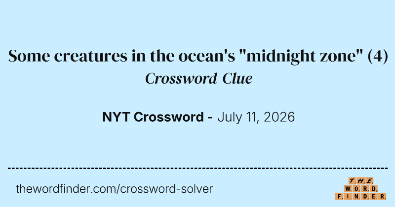 Some creatures in the ocean's "midnight zone" crossword clue image