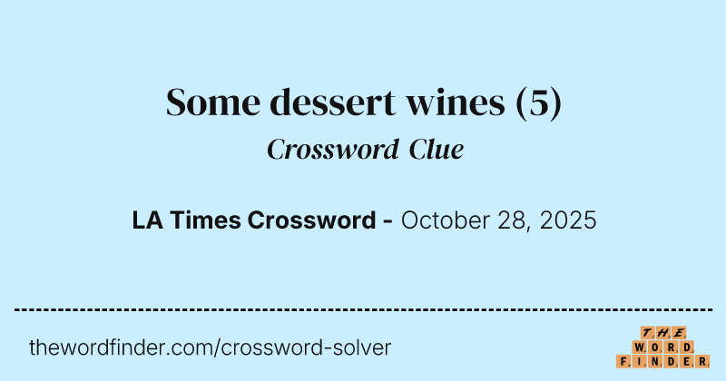 Some dessert wines crossword clue image