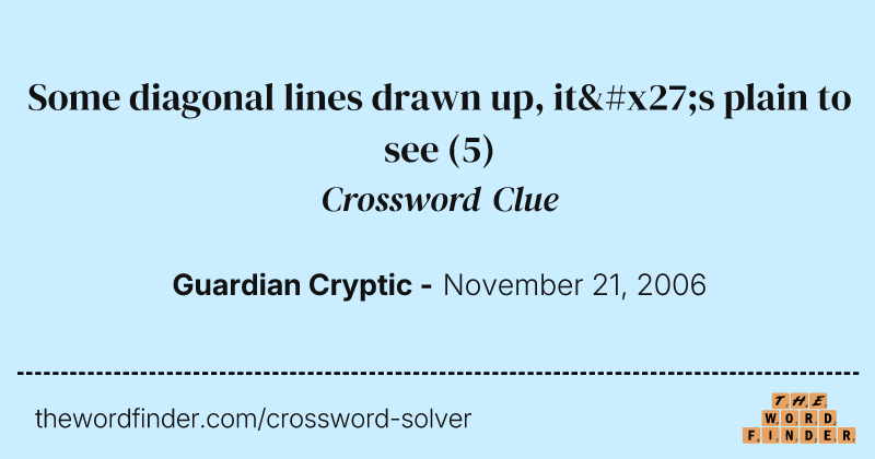 Some diagonal lines drawn up, it's plain to see crossword clue image