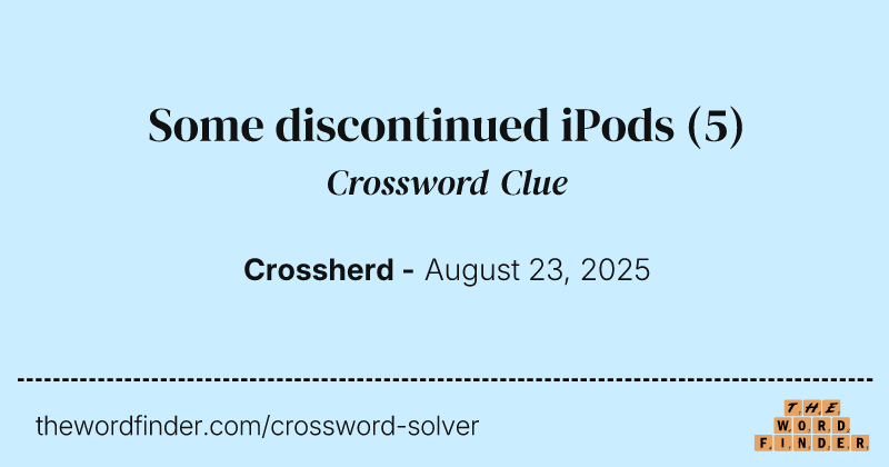 Some discontinued iPods crossword clue image