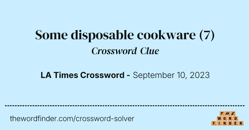 Some disposable cookware crossword clue image