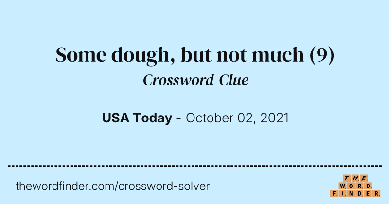 Some dough, but not much crossword clue image