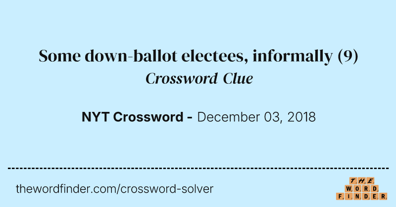 Some down-ballot electees, informally crossword clue image