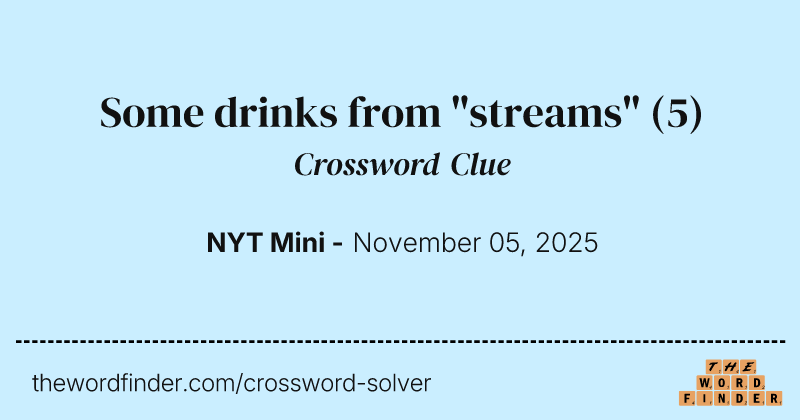 Some drinks from "streams" crossword clue image
