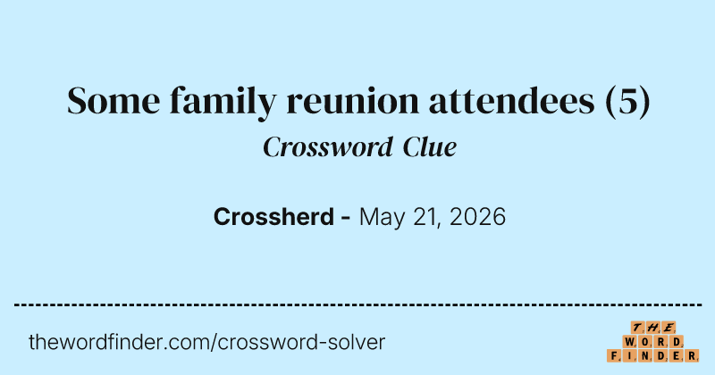Some family reunion attendees crossword clue image