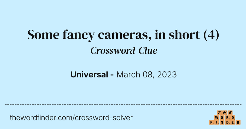 Some fancy cameras, in short crossword clue image
