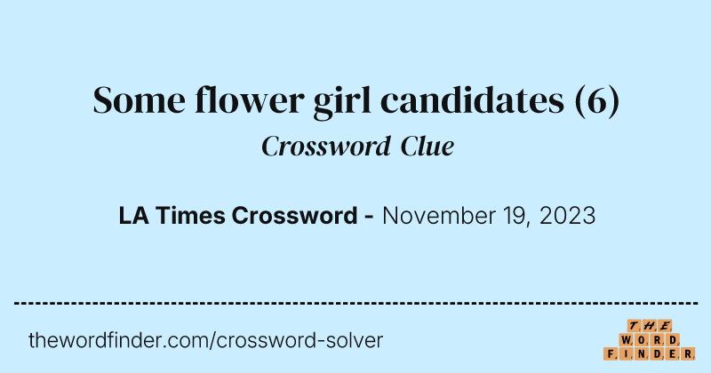 Some flower girl candidates crossword clue image