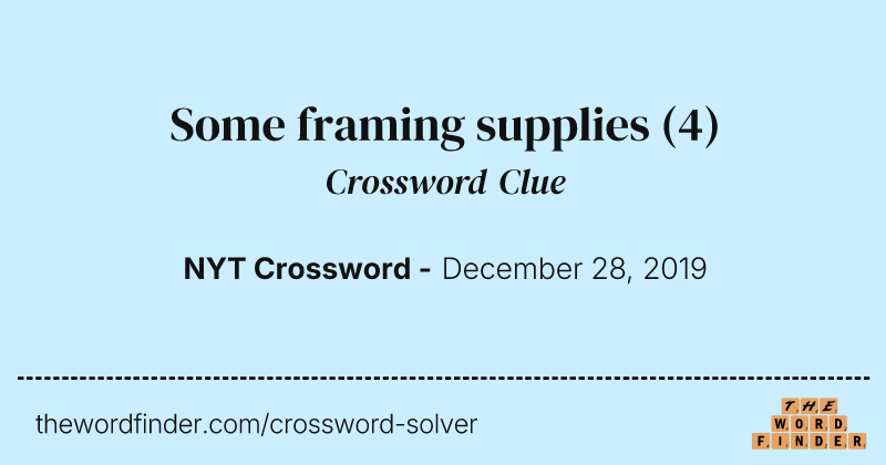 Some framing supplies crossword clue image