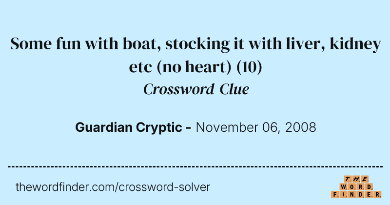 Some fun with boat, stocking it with liver, kidney etc (no heart) crossword clue image