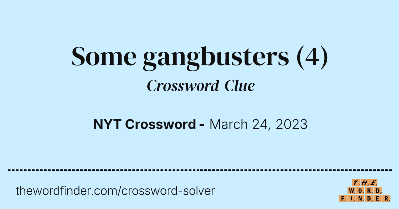 Some gangbusters crossword clue image