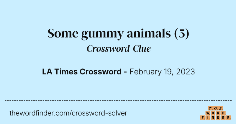Some gummy animals crossword clue image