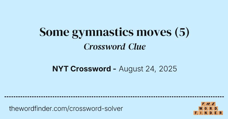 Some gymnastics moves crossword clue image