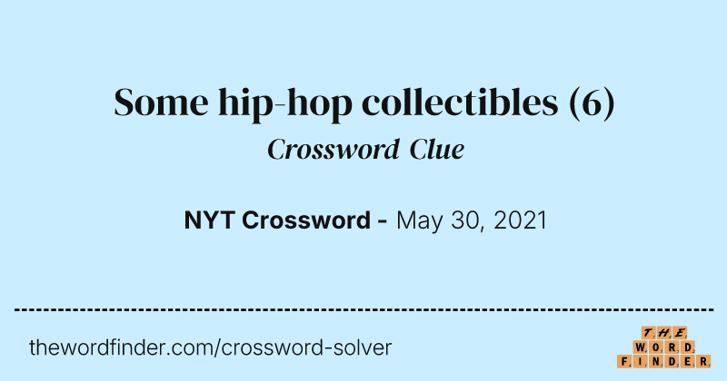 Some hip-hop collectibles crossword clue image