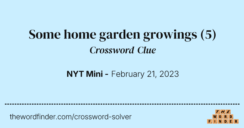 Some home garden growings crossword clue image