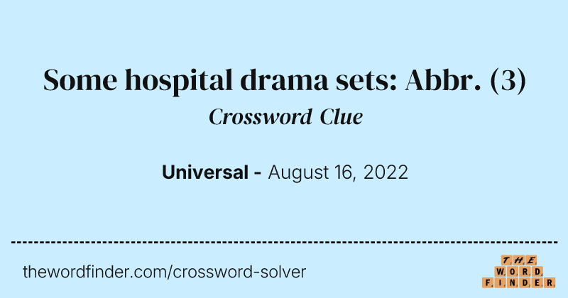 Some hospital drama sets: Abbr. crossword clue image