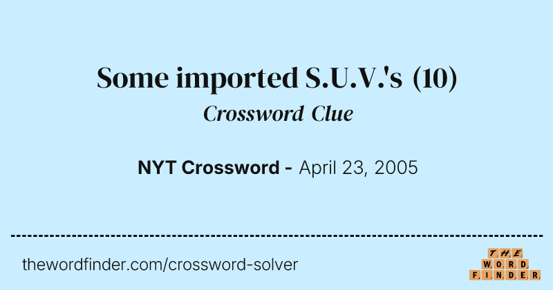 Some imported S.U.V.'s crossword clue image