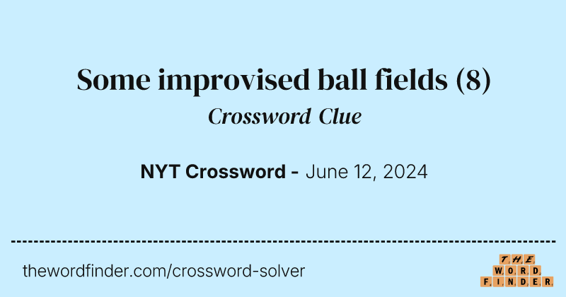 Some improvised ball fields crossword clue image
