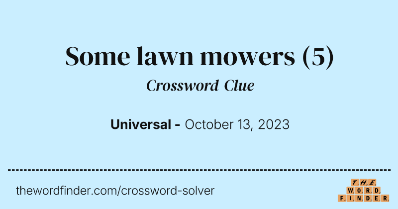 Some lawn mowers crossword clue image