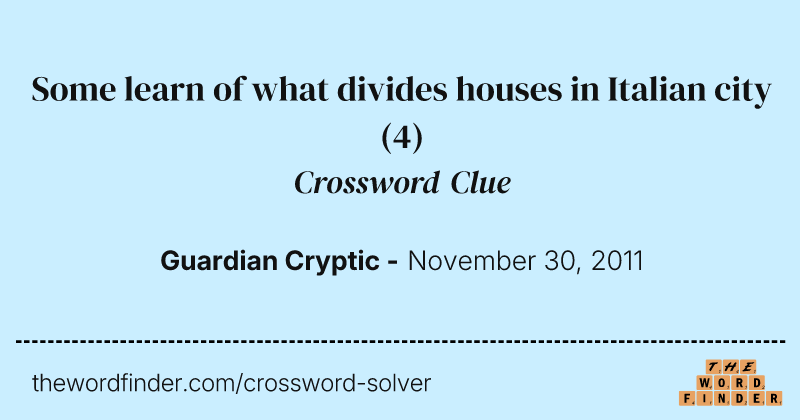 Some learn of what divides houses in Italian city crossword clue image
