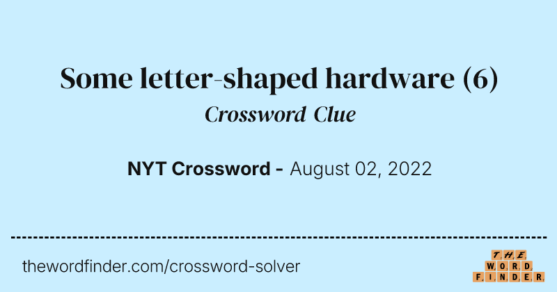 Some letter-shaped hardware crossword clue image