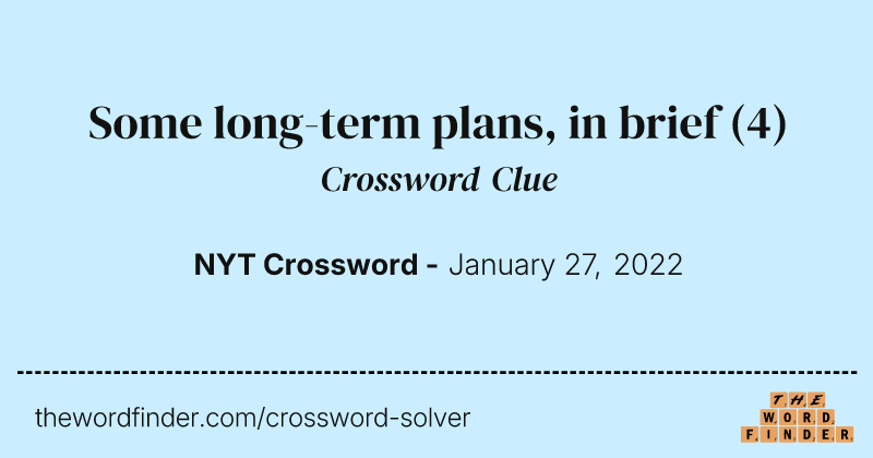 Some long-term plans, in brief crossword clue image