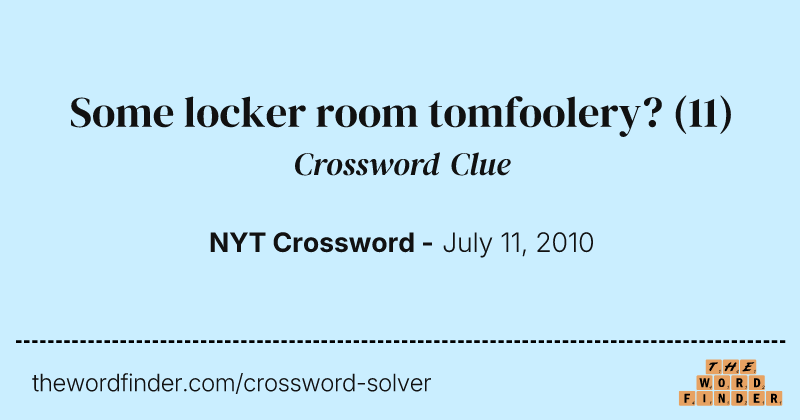 Some locker room tomfoolery? crossword clue image
