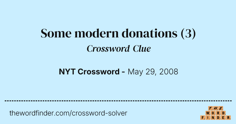 Some modern donations crossword clue image