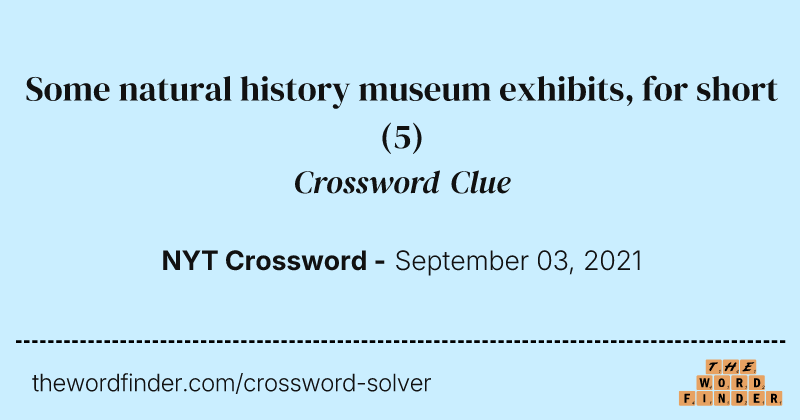 Some natural history museum exhibits, for short crossword clue image
