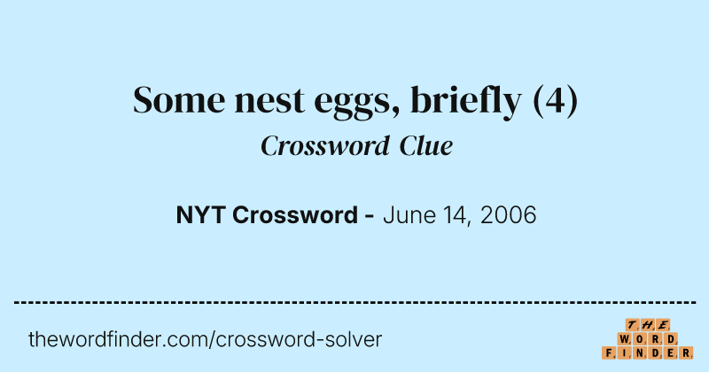 Some nest eggs, briefly crossword clue image