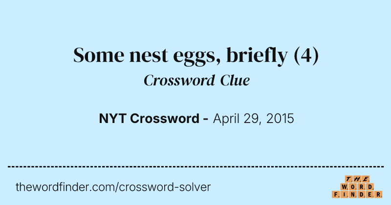 Some nest eggs, briefly crossword clue image