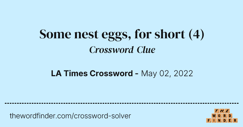 Some nest eggs, for short crossword clue image