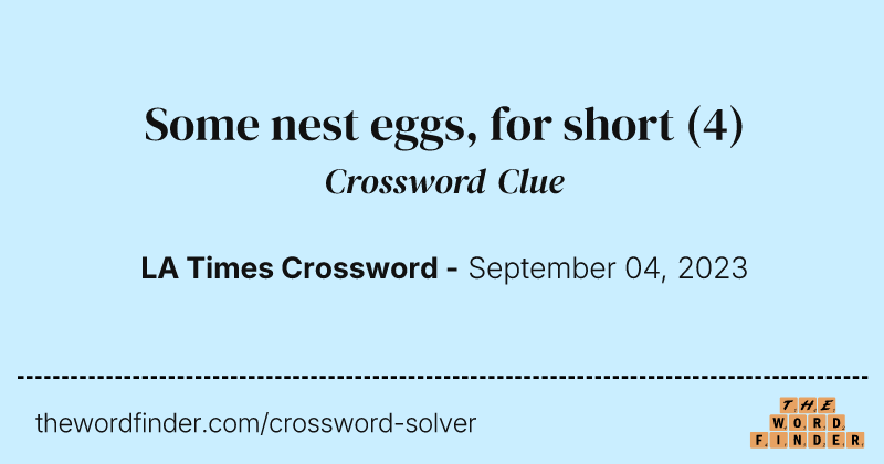 Some nest eggs, for short crossword clue image