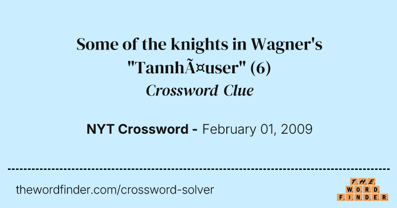 Some of the knights in Wagner's "Tannhäuser" crossword clue image