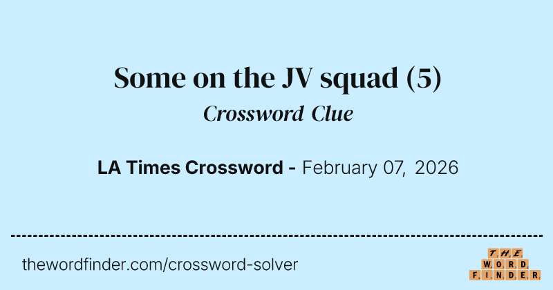 Some on the JV squad crossword clue image