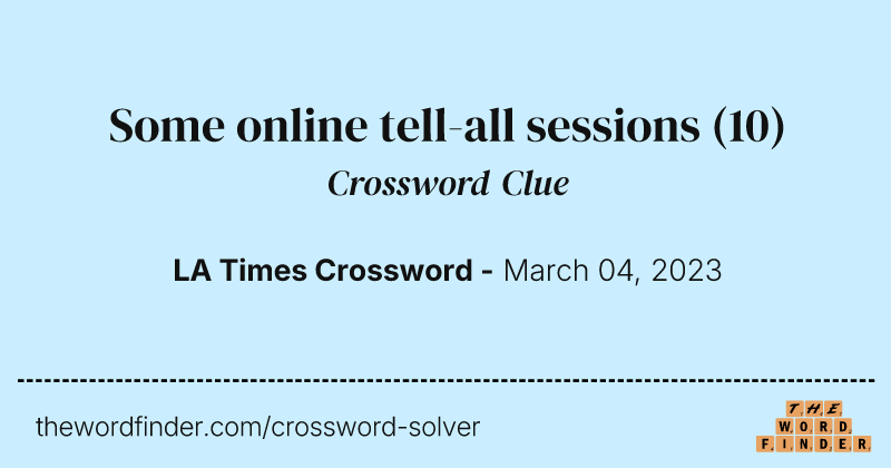 Some online tell-all sessions crossword clue image