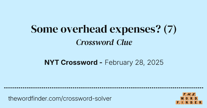 Some overhead expenses? crossword clue image